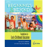 Beginnings and Beyond : Foundations in Early Childhood Education