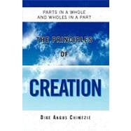 The Principles of Creation: Parts in a Whole and Wholes in a Part