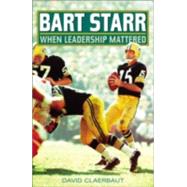 Bart Starr When Leadership Mattered