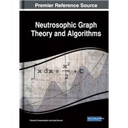 Neutrosophic Graph Theory and Algorithms