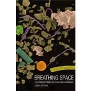 Breathing Space : How Allergies Shape Our Lives and Landscapes