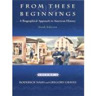 From These Beginnings A Biographical Approach to American History, Volume II