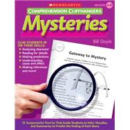 Comprehension Cliffhangers: Mysteries 15 Suspenseful Stories That Guide Students to Infer, Visualize, and Summarize to Predict the Ending of Each Story