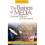The Business of Media; Corporate Media and the Public Interest