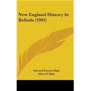 New England History in Ballads,9781437213157