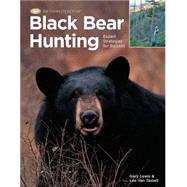 Black Bear Hunting Expert Strategies for Success