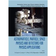 Astroparticle, Particle, Space Physics and Detectors for Physics Applications
