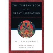 The Tibetan Book of the Great Liberation Or the Method of Realizing Nirvana through Knowing the Mind