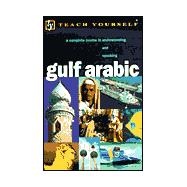 Teach Yourself Gulf Arabic: A Complete Course in Understanding and Speaking