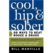 Cool, Hip & Sober 88 Ways to Beat Booze and Drugs