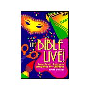 The Bible, Live: Experience-Centered Activities for Children