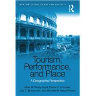 Tourism, Performance, and Place: A Geographic Perspective