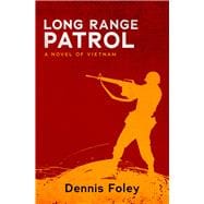Long Range Patrol A Novel of Vietnam