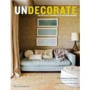 Undecorate The No-Rules Approach to Interior Design