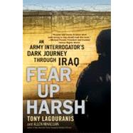 Fear up Harsh : An Army Interrogator's Dark Journey Through Iraq
