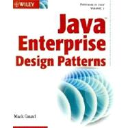 Java Enterprise Design Patterns : Patterns in Java, Volume 3
