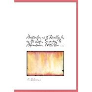 Australia As It Really Is, in Its Life, Scenery, and Adventure: With the Character, Habits, and Customs of Its Aboriginal Inhabitants, and the Prospects and Extent of Its Gold Fields