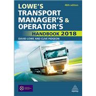 Lowe's Transport Manager's and Operator's Handbook 2018,9780749483159