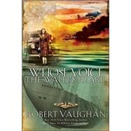 Whose Voice the Waters Heard : A WWII Novel,9780785263159
