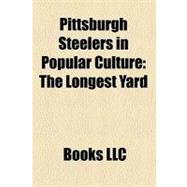 Pittsburgh Steelers in Popular Culture : The Longest Yard, Smokey and the Bandit Ii, the Waterboy, Black Sunday, Evening Shade, ... all the Marbles