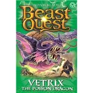 Beast Quest: 101: Vetrix the Poison Dragon