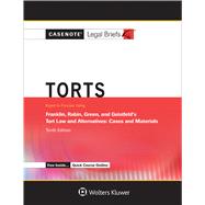 Casenote Legal Briefs for Tort Law and Alternatives, Keyed to Franklin, Rabin, Green and Geistfeld Tenth Edition by Franklin, Rabin, Green and Geistfeld