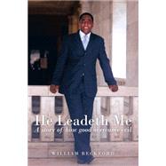 He Leadeth Me: A Story of How Good Overcame Evil