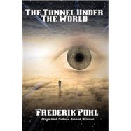 The Tunnel Under The World: With linked Table of Contents