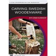 Carving Swedish Woodenware: With Jogge Sundqvist