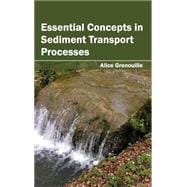 Essential Concepts in Sediment Transport Processes
