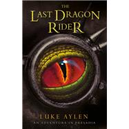The Last Dragon Rider An Adventure in Presadia