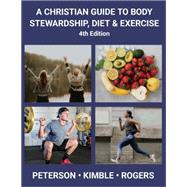 A Christian Guide to Body Stewardship, Diet & Exercise