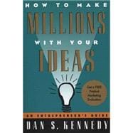 How to Make Millions with Your Ideas : An Entrepreneur's Guide