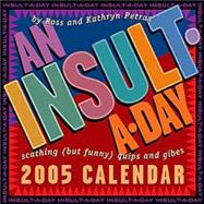 An Insult-a-Day; 2005 Day-to-Day Calendar