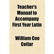 Teacher's Manual to Accompany First Year Latin