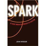 Spark : Be More Innovative Through Co-Creation