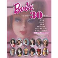 Barbie the First 30 Years : 1959 Through 1989 and Beyond