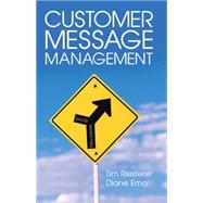 Customer Message Management : Increasing Marketing's Impact on Selling