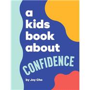 A Kids Book About Confidence