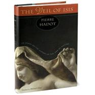 The Veil of Isis: An Essay on the History of the Idea of Nature