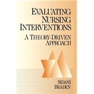 Evaluating Nursing Interventions : A Theory-Driven Approach