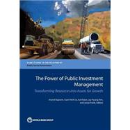 The Power of Public Investment Management Transforming Resources Into Assets for Growth