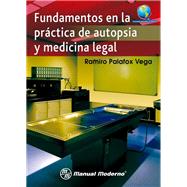 Fundamentos en la práctica de autopsia y medicina legal