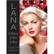 Lana Turner The Memories, the Myths, the Movies