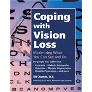 Coping with Vision Loss : Maximizing What You Can See and Do