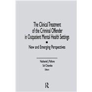 The Clinical Treatment of the Criminal Offender in Outpatient Mental Health Settings: New and Emerging Perspectives