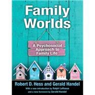 Family Worlds: A Psychosocial Approach to Family Life