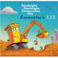 Excavator's 123 Goodnight, Goodnight, Construction Site