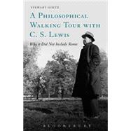 A Philosophical Walking Tour with C.S. Lewis Why It Did Not Include Rome