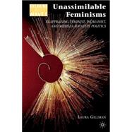 Unassimilable Feminisms Reappraising Feminist, Womanist, and Mestiza Identity Politics